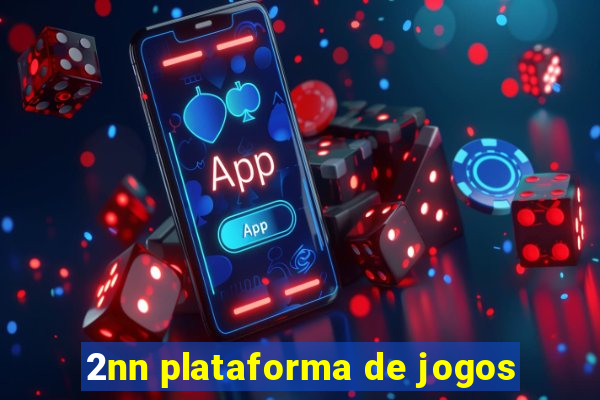 2nn plataforma de jogos